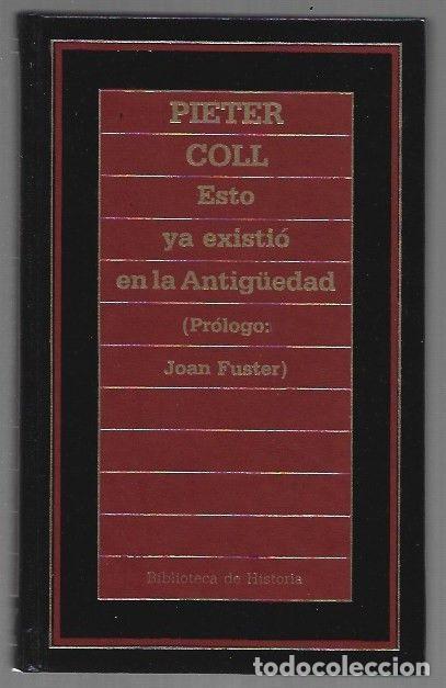 Libros: ESTO YA EXISTIO EN LA ANTIG&Uuml;EDAD - COLL, PIETER - Foto 1