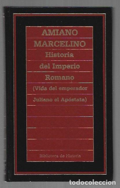 books: HISTORIA DEL IMPERIO ROMANO (VIDA DEL EMPERADOR JULIANO EL APOSTATA) - MARCELINO, AMIANO