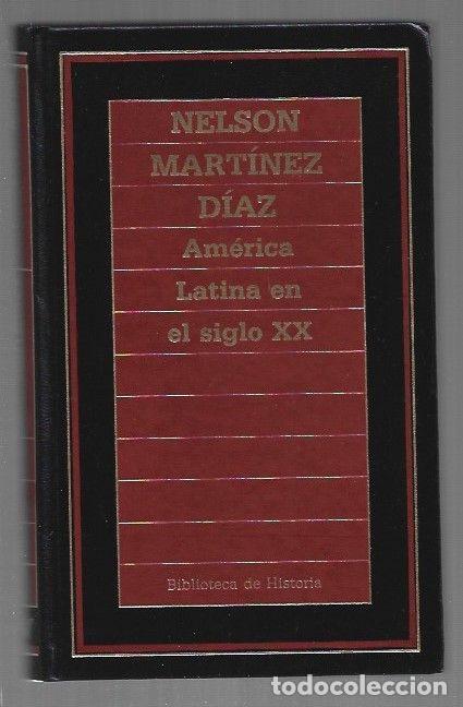 books: AMERICA LATINA EN EL SIGLO XX - MARTINEZ DIAZ, NELSON