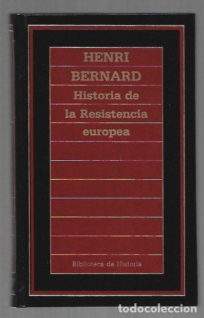 books: HISTORIA DE LA RESISTENCIA EUROPEA - BERNARD, HENRI