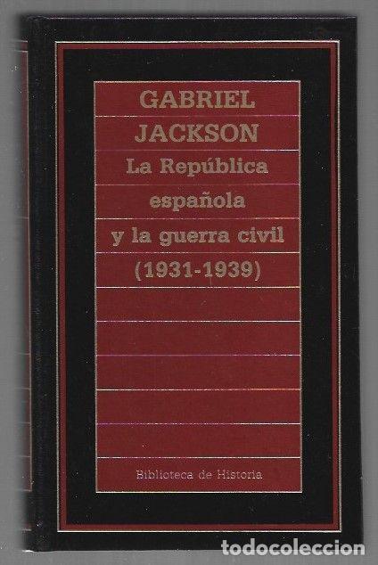 B&uuml;cher: REPUBLICA ESPA&Ntilde;OLA Y LA GUERRA CIVIL - LA - JACKSON, GABRIEL