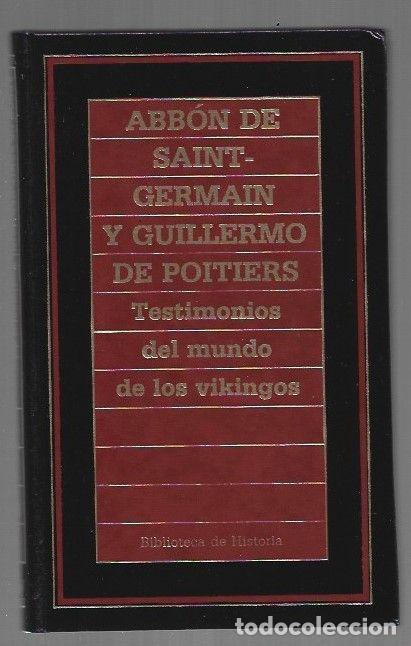 Libros: TESTIMONIOS DEL MUNDO DE LOS VIKINGOS - SAINT-GERMAIN, ABBON DE Y GUILLERMO DE POITIERS