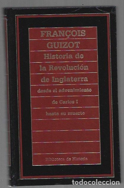 B&uuml;cher: HISTORIA DE LA REVOLUCION DE INGLATERRA. DESDE EL ADVENIMIENTO DE CARLOS I HASTA SU MUERTE - GUIZOT,