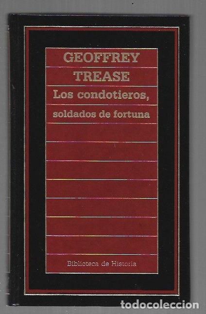 Livres: CONDOTIEROS, SOLDADOS DE FORTUNA - LOS - TREASE, GEOFFREY