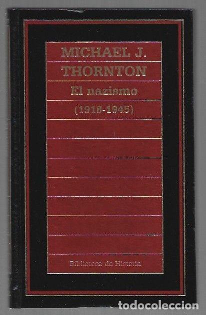 Libros: NAZISMO - EL (1918-1945) - THORNTON, MICHAEL J. - Foto 1
