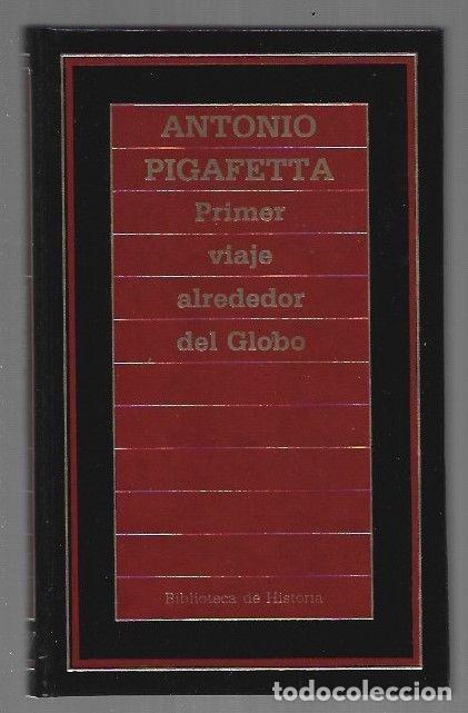 Libros: PRIMER VIAJE ALREDEDOR DEL GLOBO - PIGAFETTA, ANTONIO