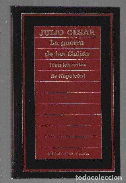 books: GUERRA DE LAS GALIAS - LA (CON LAS NOTAS DE NAPOLEON) - JULIO CESAR / NAPOLEON
