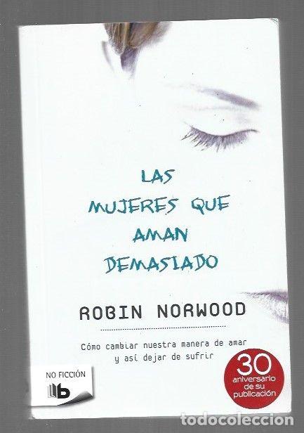 Livros em segunda m&atilde;o: MUJERES QUE AMAN DEMASIADO - LAS - NORWOOD, ROBIN