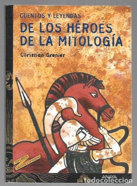 B&uuml;cher: CUENTOS Y LEYENDAS DE LOS HEROES DE LA MITOLOGIA - GRENIER, CHRISTIAN