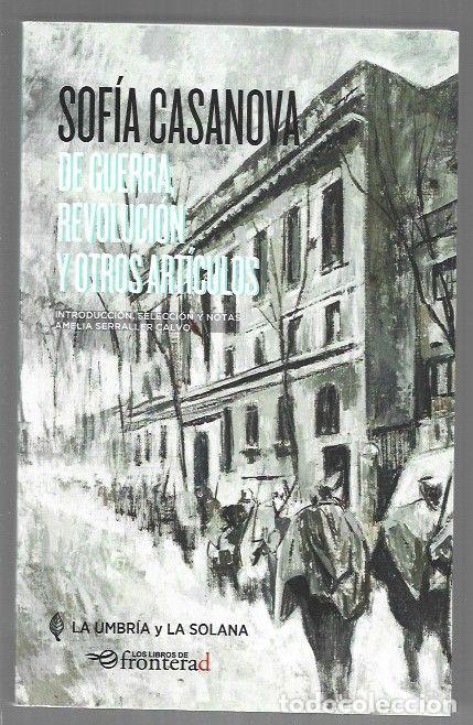 Libros: DE GUERRA, REVOLUCION Y OTROS ARTICULOS - CASANOVA, SOFIA