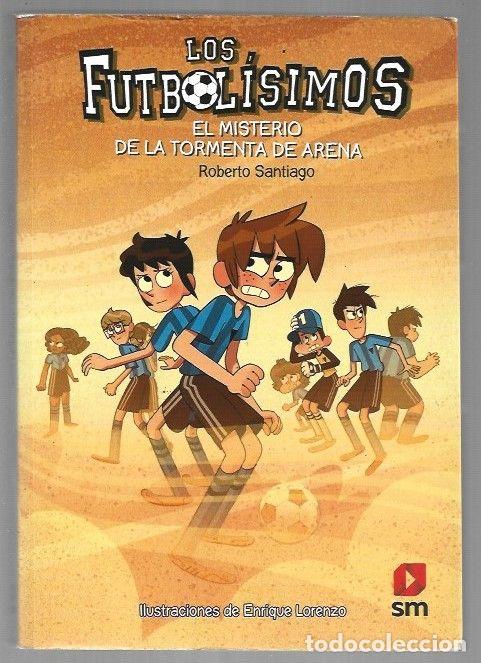 books: LOS FUTBOLISIMOS 14: EL MISTERIO DE LA TORMENTA DE ARENA - SANTIAGO, ROBERTO