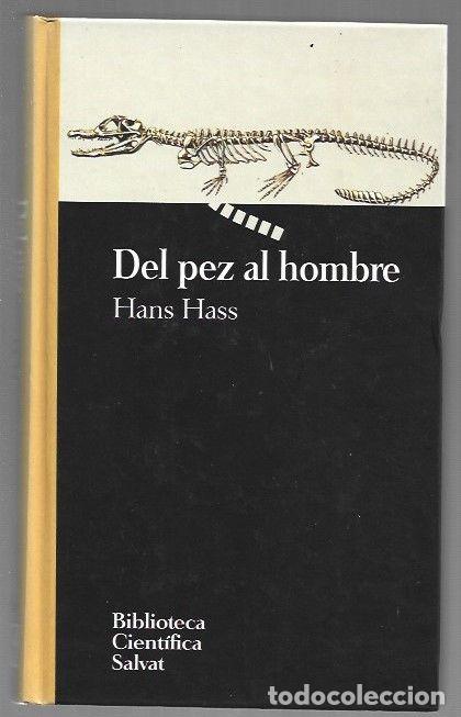 Libri di seconda mano: DEL PEZ AL HOMBRE - HASS, HANS