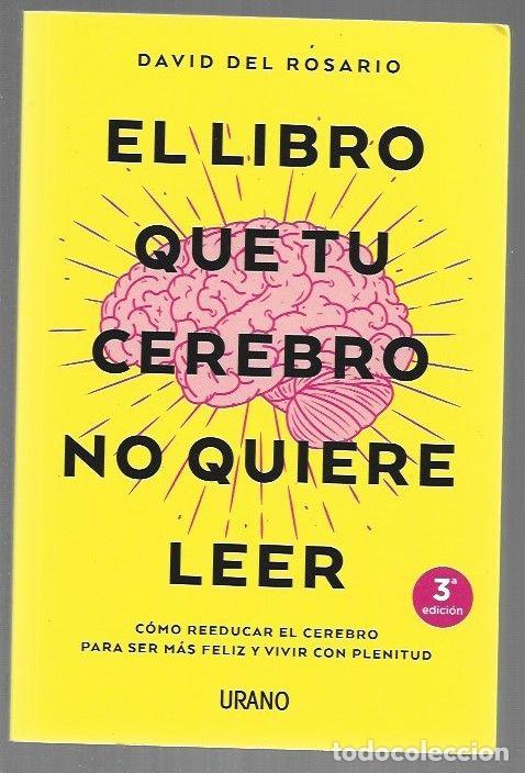 Libros: LIBRO QUE TU CEREBRO NO QUIERE LEER - EL - ROSARIO, DAVID DEL