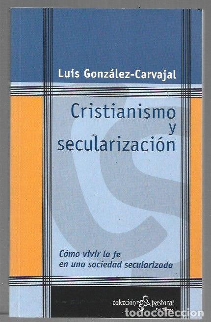 B&uuml;cher: CRISTIANISMO Y SECULARIZACION - GONZALEZ-CARVAJAL, LUIS