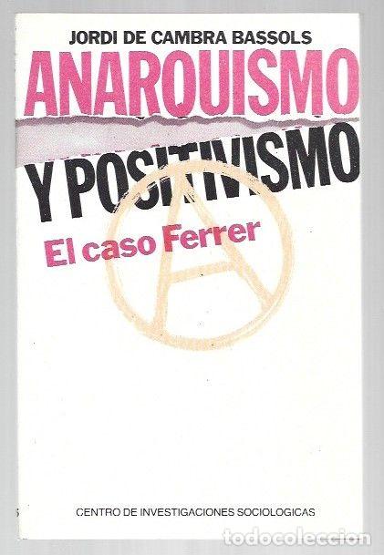 Livros em segunda m&atilde;o: ANARQUISMO Y POSITIVISMO. EL CASO FERRER - CAMBRA BASSOLS, JORDI DE
