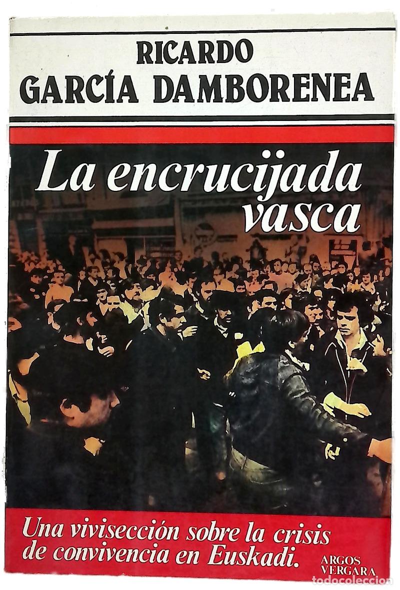 Livres: La encrucijada vasca - Garc&iacute;a Damborenea, Ricardo
