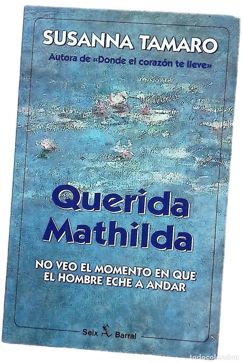 B&uuml;cher: Querida Matilda no veo el momento en que el hombre eche a andar