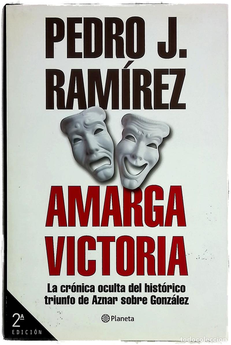 B&uuml;cher: Amarga victoria la cr&oacute;nica oculta del hist&oacute;rico triunfo de Aznar sobre Gonz&aacute;lez