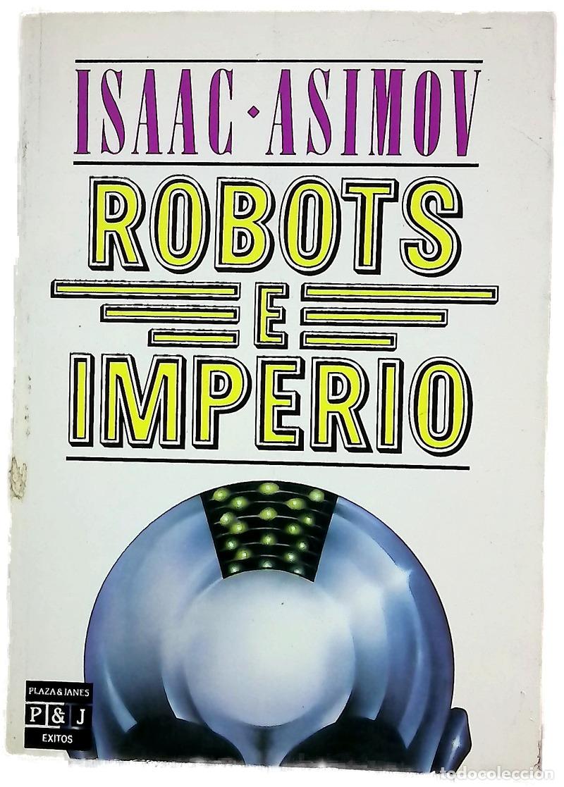 Libros: Robots e imperio - Asimov, Isaac; Naveira, Rosa S. de