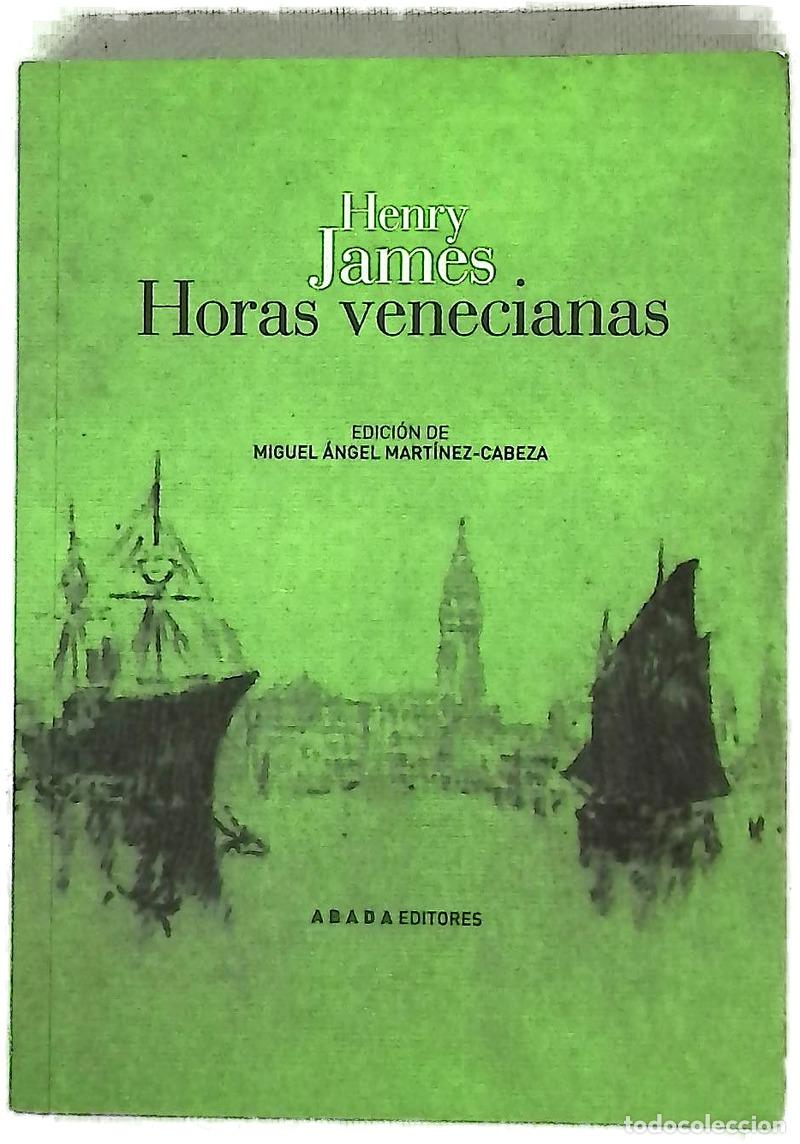 Libros: Horas venecianas - James, Henry; Mart&iacute;nez-Cabeza, Miguel &Aacute;ngel