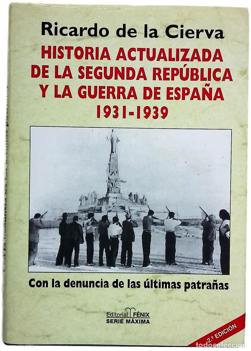 Livres: Historia actualizada de la Segunda Rep&uacute;blica y la Guerra de Espa&ntilde;a, 1931-1939 con la denuncia de ...