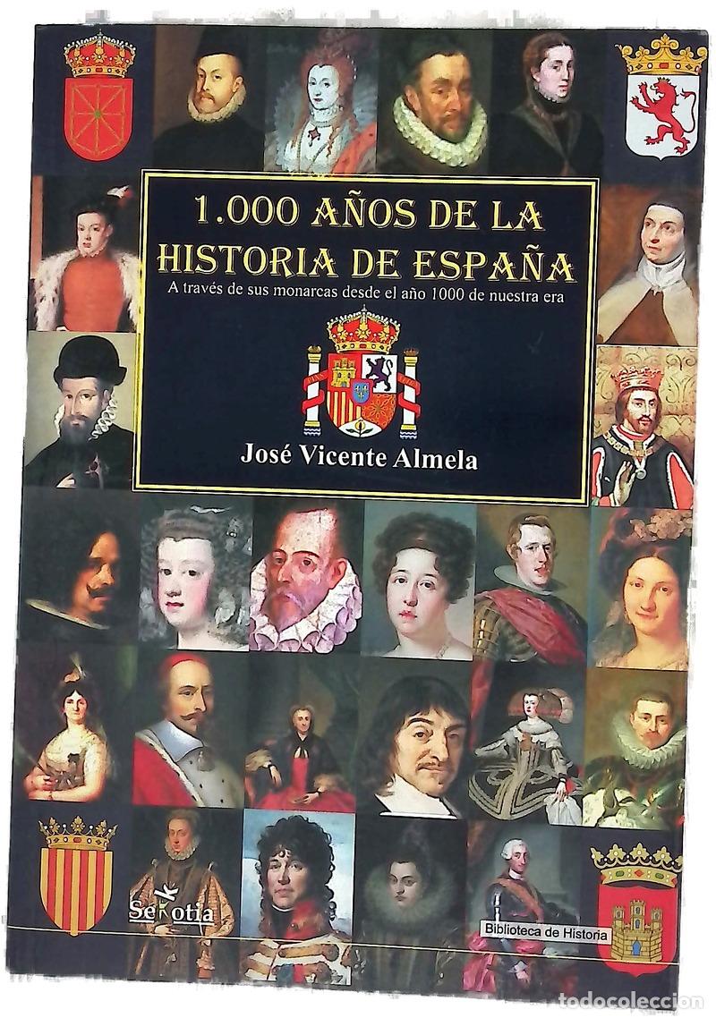 Livres: 1000 a&ntilde;os de la historia de Espa&ntilde;a : a trav&eacute;s de sus monarcas desde el a&ntilde;o 1000 de nuestra era