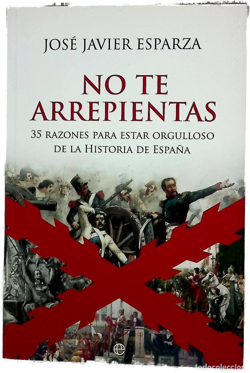 Livres: No te arrepientas : 35 razones para estar orgulloso de la historia de Espa&ntilde;a