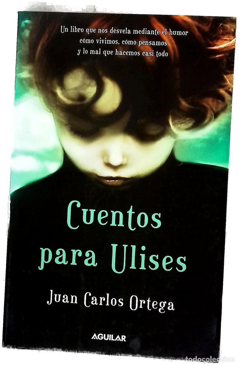 Livres: Cuentos para Ulises - Ortega, Juan Carlos