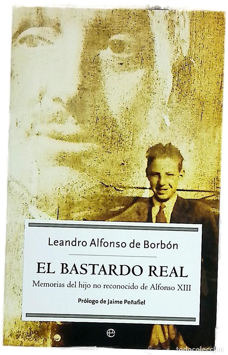 B&uuml;cher: El bastardo real memorias del hijo no reconocido de Alfonso XIII