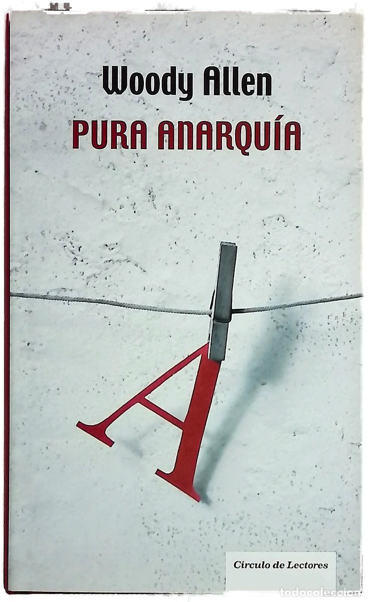 Libros: Pura anarqu&iacute;a - Allen, Woody