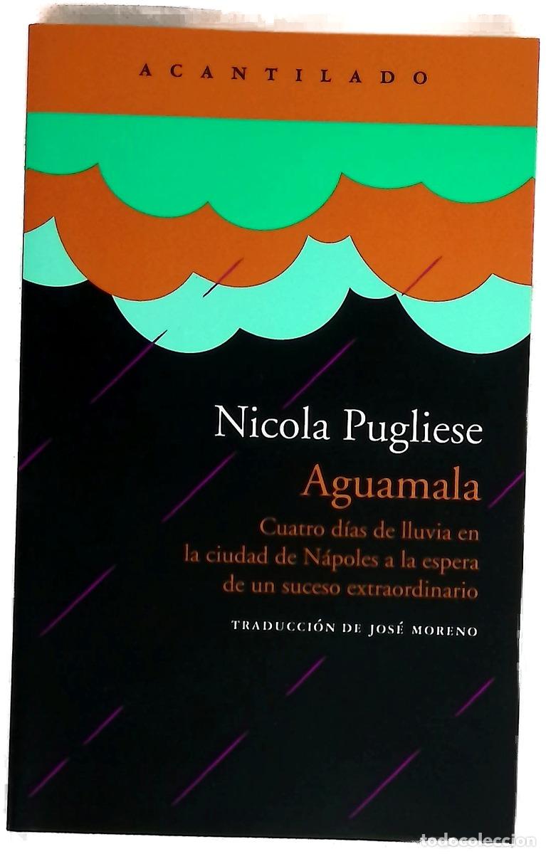 B&uuml;cher: Aguamala : Cuatro d&iacute;as de lluvia en la ciudad de N&aacute;poles a la espera de un suceso extraordinario