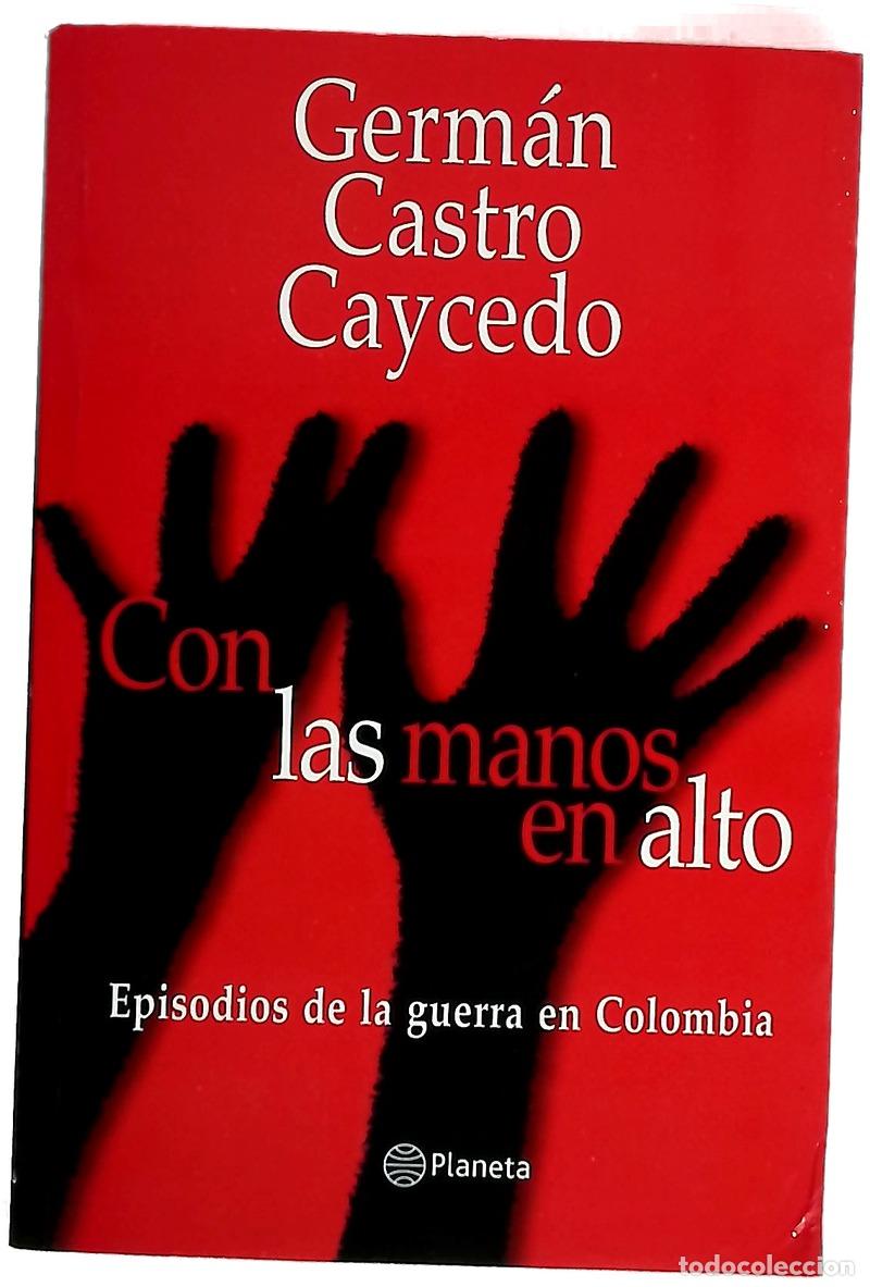 B&uuml;cher: Con las manos en alto - German Castro Caycedo