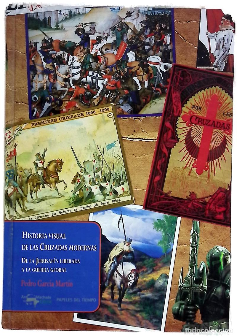 B&uuml;cher: Historia visual de las Cruzadas modernas : De la Jerusal&eacute;n liberada a la guerra global