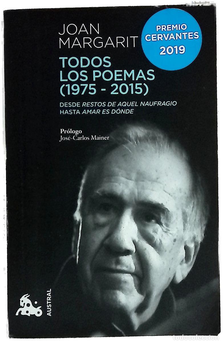 Libros: Todos los poemas (1975-2015) : desde Restos de aquel naufragio hasta Amar es d&oacute;nde