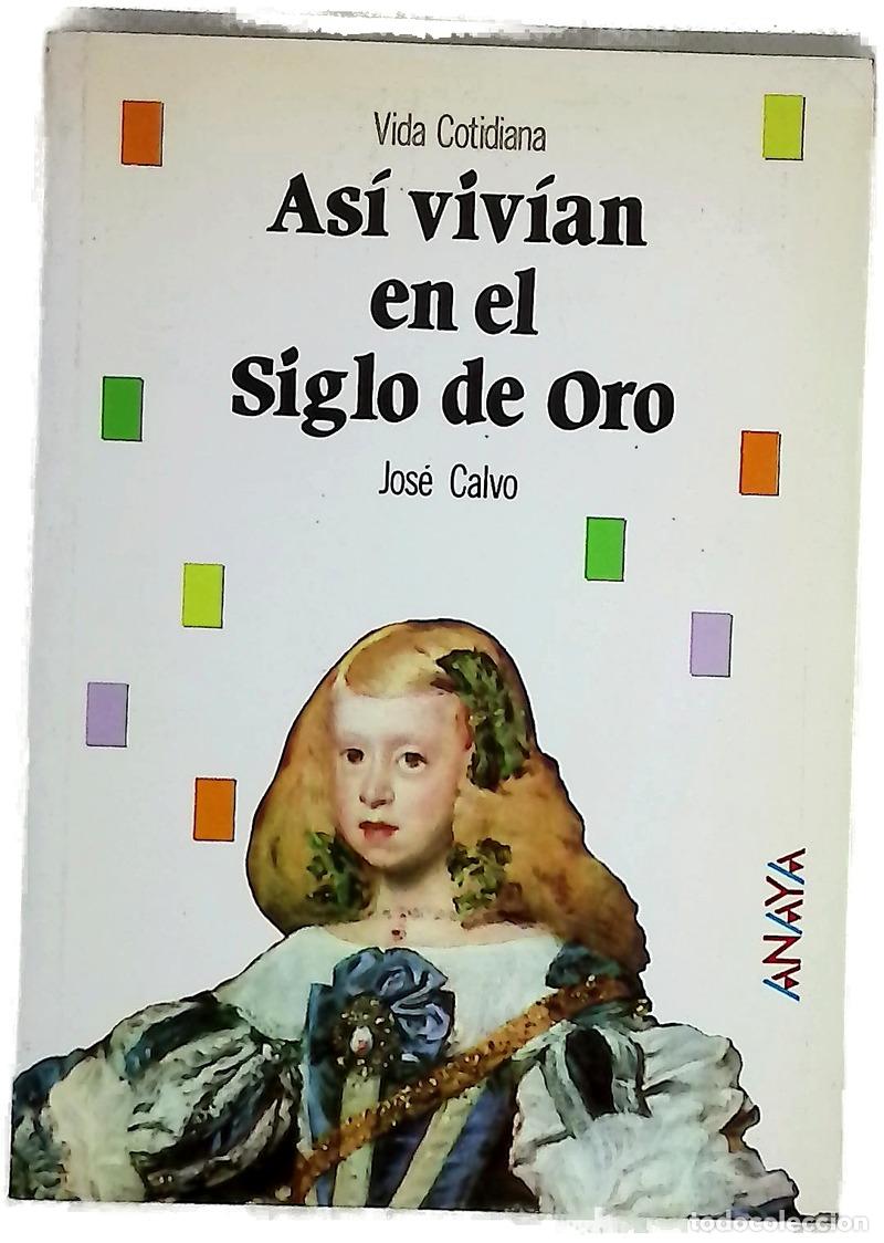 Libros: As&iacute; viv&iacute;an en el siglo de oro