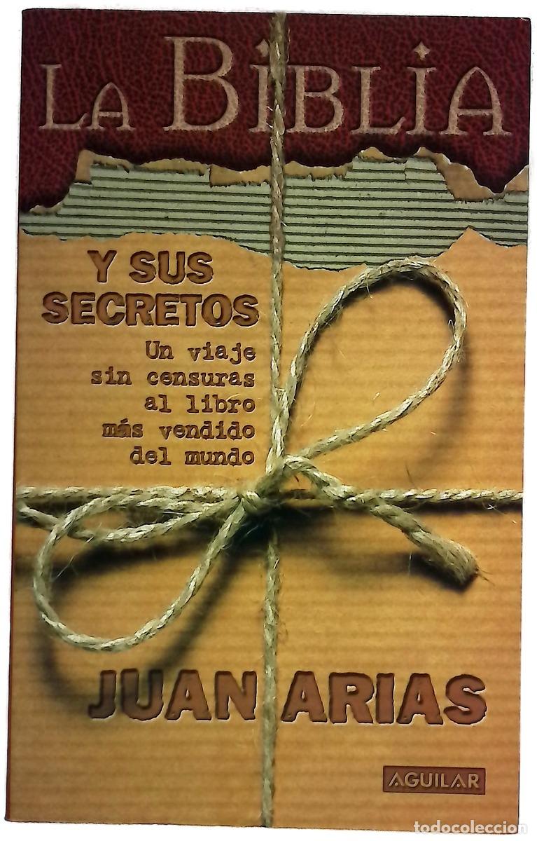 Libros: La Biblia y sus secretos un viaje sin censuras al libro m&aacute;s vendido del mundo