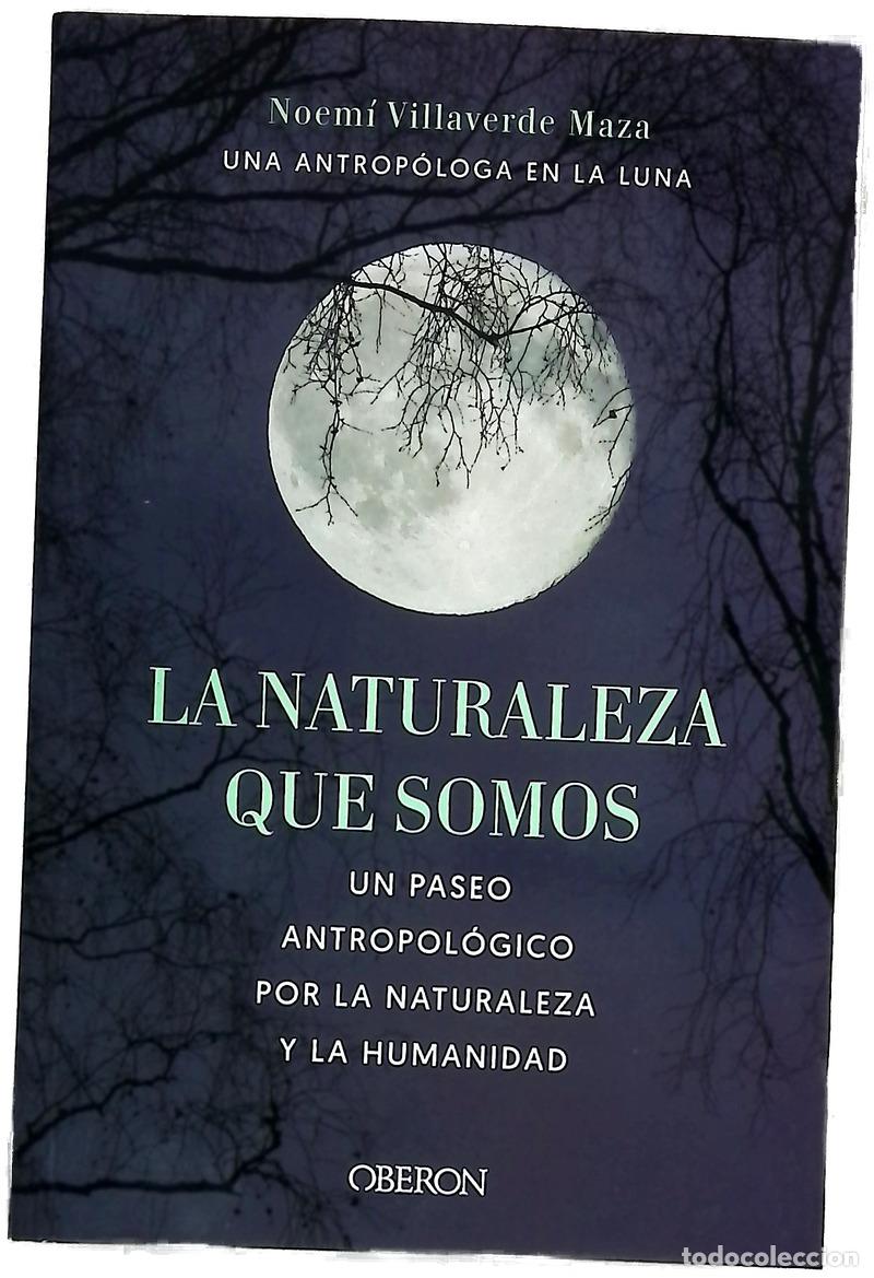 B&uuml;cher: La naturaleza que somos : una antrop&oacute;loga en la luna
