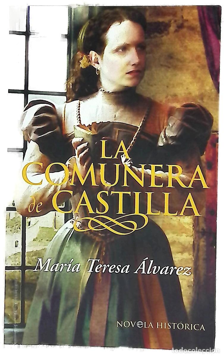 B&uuml;cher: La comunera de Castilla - &Aacute;lvarez, Mar&iacute;a Teresa