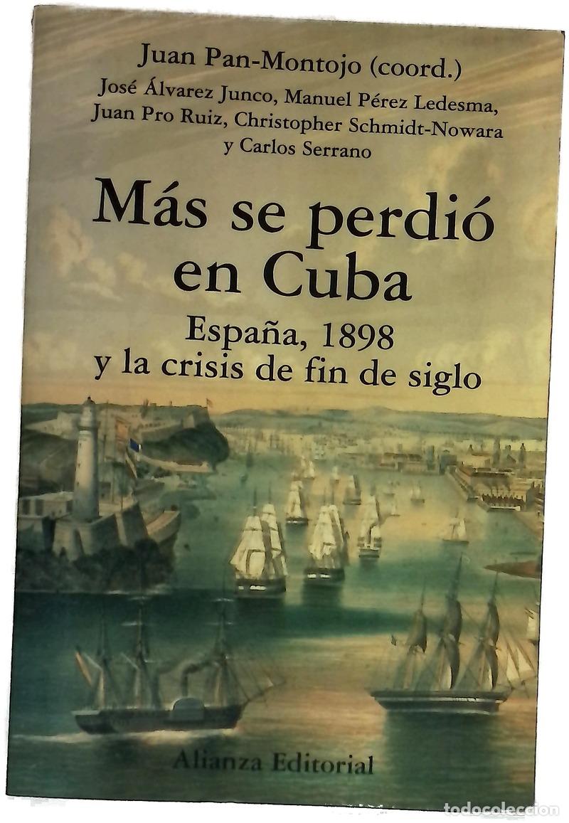 B&uuml;cher: M&aacute;s se perdi&oacute; en Cuba Espa&ntilde;a, 1898 y la crisis de fin de siglo
