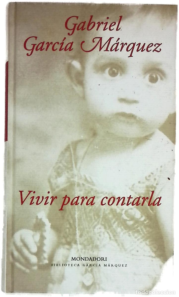 Libros: Vivir para contarla - Garc&iacute;a M&aacute;rquez, Gabriel