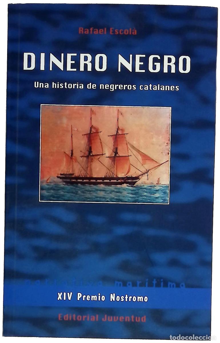 B&uuml;cher: Dinero negro una historia de negreros catalanes