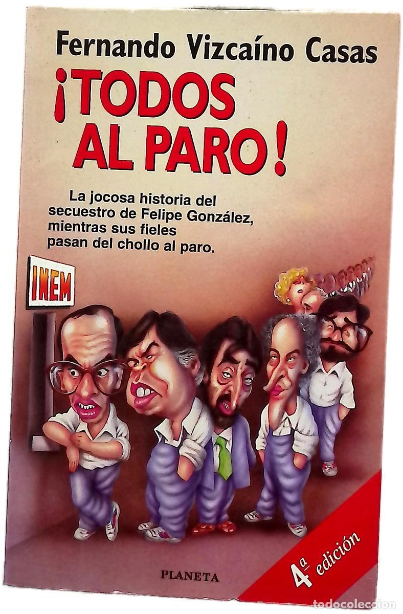 Libri di seconda mano: &iexcl;Todos al paro! - Vizca&iacute;no Casas, Fernando