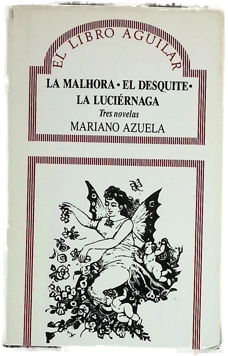 Libri di seconda mano: La malhora El desquite ; La luci&eacute;rnaga : tres novelas