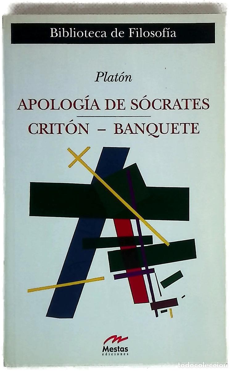 Libros: Apolog&iacute;a de S&oacute;crates Crit&oacute;n o El deber del ciudadano ; Banquete