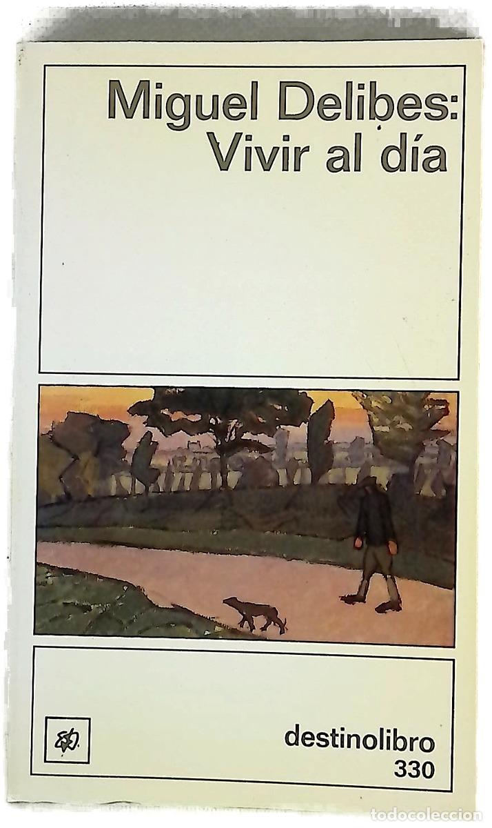 Libros: Vivir al d&iacute;a - Delibes, Miguel