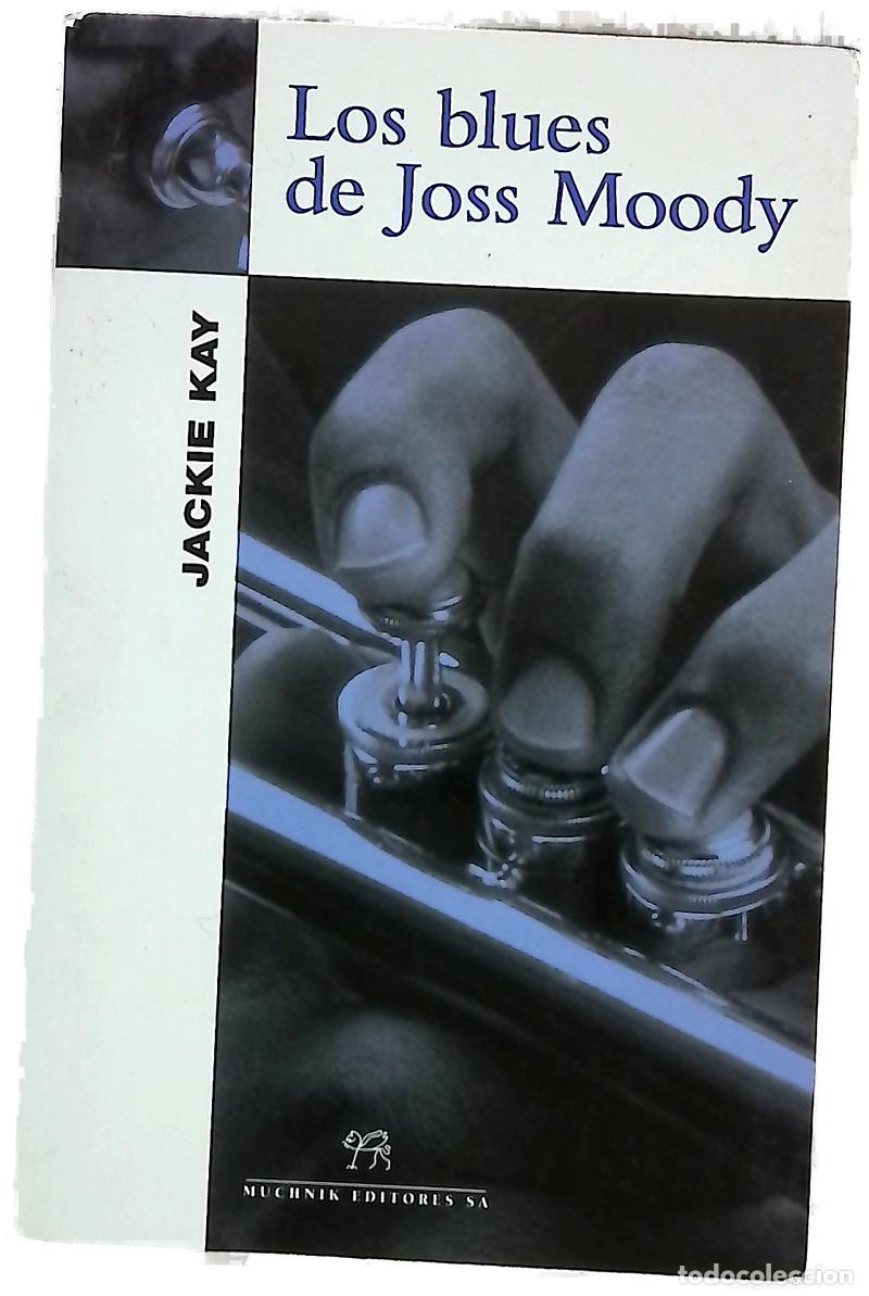 Libros: Los blues de Joss Moody - Kay, Jackie