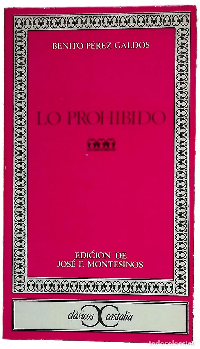 Livres: Lo prohibido - P&eacute;rez Gald&oacute;s, Benito; Montesinos, Jos&eacute; F