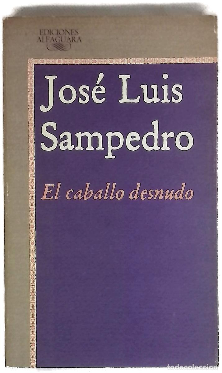 Livres: El Caballo desnudo - Sampedro, Jos&eacute; Luis