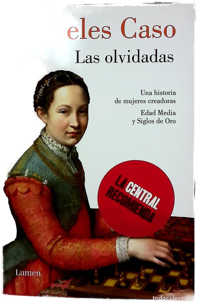 Libros: Las olvidadas : una historia de mujeres creadoras. Edad Media y Siglos de Oro
