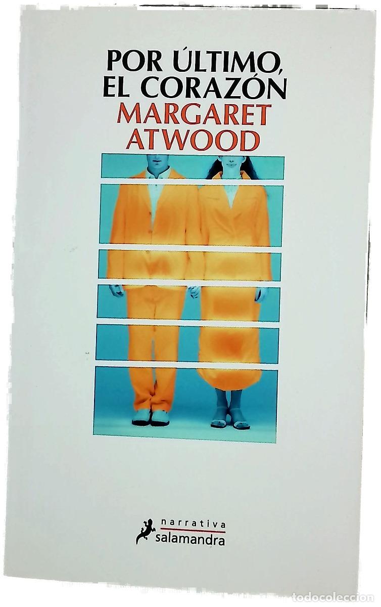 books: Por &uacute;ltimo, el coraz&oacute;n - Atwood, Margaret; Fern&aacute;ndez Nogales, Laura